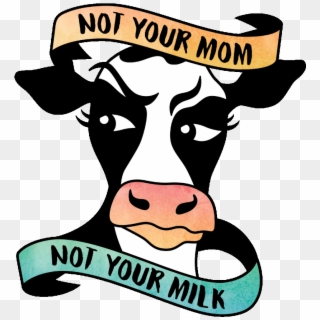 Clip Library Library Gallon Of Milk Clipart - Not Your Mom Not Your Milk Meaning - Png Download
