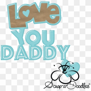 Doodles Cutting File Daddy - Transparent I Love You Daddy Clipart