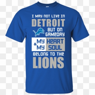 My Heart And My Soul Belong To The Detroit Lions T - Active Shirt Clipart