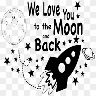 I Love You To The Moon And Back Png Pic - We Love You To The Moon And Back Images Clipart