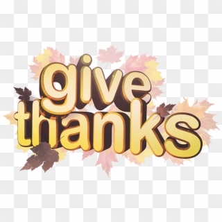 Give Thanks Png - Thanksgiving 2018 Give Thanks Clipart