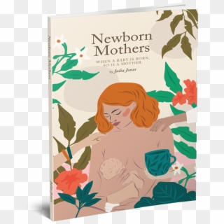 3d Book Cover Newborn Mothers - Newborn Mothers: When A Baby Is Born, So Is A Mother Clipart