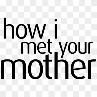 How I Met Your Mother Logo - Met Your Mother Text Clipart