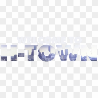 Welcome To H-town - Poster Clipart