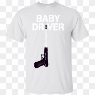 Baby Driver T Shirts Gunshot Hoodies Sweatshirts Clipart