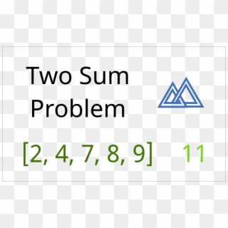 The Two Sum Problem Is A Common Interview Question, - Triangle Clipart