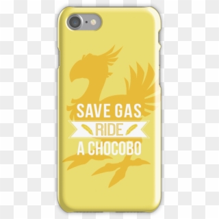 Save Gas Ride A Chocobo Iphone 7 Snap Case - Mobile Phone Case Clipart