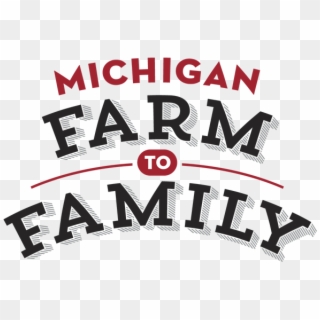 Michigan Farm To Family Logo - Illustration Clipart