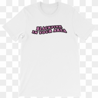 Blackpink In Your Area T-shirt - T-shirt Clipart