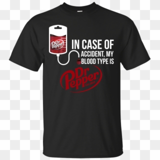In Case Of Accident My Blood Type Is Dr Pepper T Shirt, - Thuns Out Guns Out Shirt Clipart