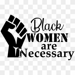Image Of "black Women Are Necessary" Fist Sweatshirt - Backstage Clipart