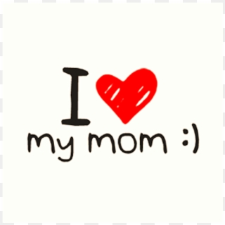 Happy Mothers Day Png - Love My Dad Png Clipart