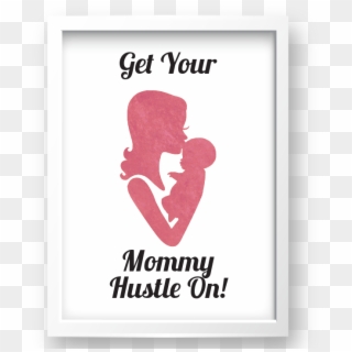Free Printable Get Your Mommy Hustle On In Pink 2 From - Alejandro Del Toro Clipart